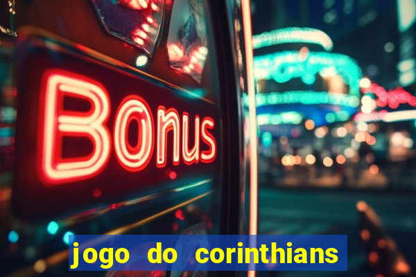 jogo do corinthians ao vivo multicanal